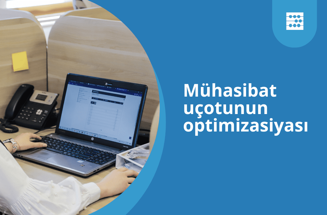 Mühasibat uçotunun optimizasiyasını necə aparırıq?