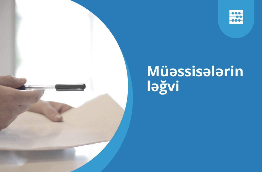 Accounting.Az ilə Bakıda şirkətin ləğv olunması xidməti
