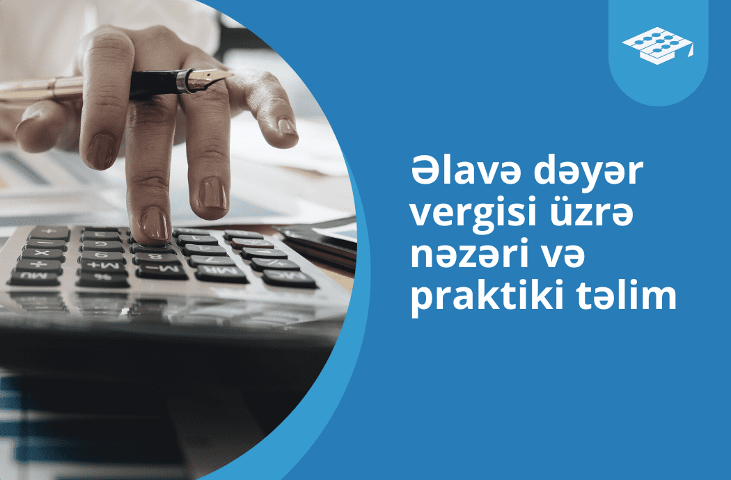 Əlavə dəyər vergisi üzrə nəzəri və praktiki təlim