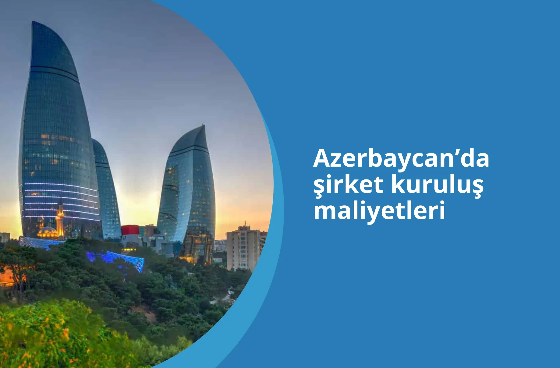 Azerbaycan’da şirket kuruluş maliyetleri